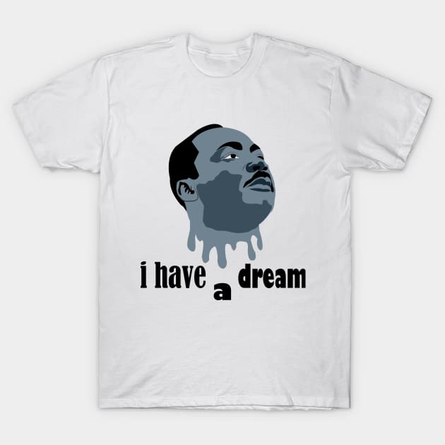 i have a dream T-Shirt by ArticArtac